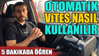 Otomatik Vites Araç Nasıl Kullanılır  5 Dakikada Öğrenme Garantili [upl. by Regina]