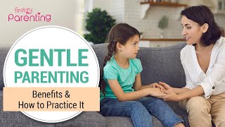 Gentle Parenting  What Is It Benefits and How to Practice It [upl. by Ylrevaw]