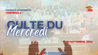 CULTE DU MERCREDI 04 SEPTEMBRE 2024 AU YAHSHUA HAMASHIACH TABERNACLE [upl. by Yliah]