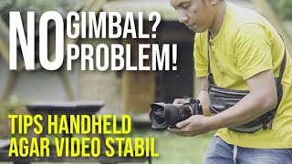 No Gimbal No Problem Tutorial Videgrafi dengan Handheld Tangan Agar Video Stabil [upl. by Suivat983]