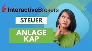 Anlage KAP  Steuererklärung Interactive Brokers  Gewinne und Verluste aus Aktien und Optionen [upl. by Neelya]