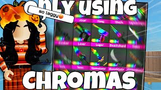 I Can ONLY Use CHROMAS In Murder Mystery 2 I rage quit [upl. by Hakeber104]