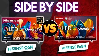 Side By Side Comparison Hisense Q6N vs Hisense E68N QLED TVs [upl. by Drislane]