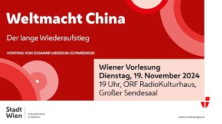 Wiener Vorlesung 19112024 Weltmacht China Der lange Wiederaufstieg [upl. by Atterol]