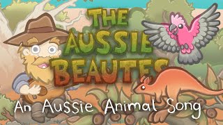 The Aussie Beautes  An Aussie Animal Song [upl. by Pyle]