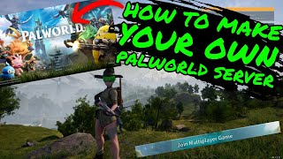 How To HOST YOUR OWN PALWORLD Server For ANY Number Of People or SOLO PLAY [upl. by Anissej]