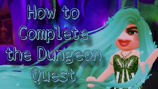 How to Complete the Dungeon Quest in Royale High [upl. by Ainosal]