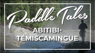 Sea Kayaking in AbitibiTémiscamingue  Paddle Tales [upl. by Ilka]