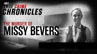 Murder Of Missy Bevers True Crime Chronicles [upl. by Gayleen]