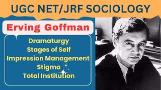 Erving Goffman  Dramaturgy  Stages of Self  Impression management  Stigma [upl. by Critchfield]