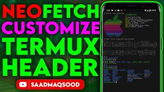 Termux Neofetch  Fully Customize Your Header with Neofetch [upl. by Neitsabes]
