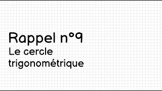 Rappel n°9 Cercle trigonométrique [upl. by Redienhcs]