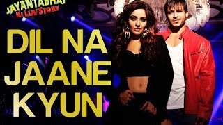 Dil Na Jaane Kyun  Video Song  Jayantabhai Ki Luv Story  Vivek Oberoi amp Neha  Atif Aslam [upl. by Fineberg]