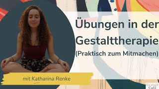 30 Übungen in der Gestalttherapie Praktische Gewahrseinsübung zum Mitmachen [upl. by Hgielanna]