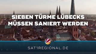 UNESCO Weltkulturerbe Sieben Türme Lübecks müssen saniert werden – doch das Geld fehlt [upl. by Martsen]