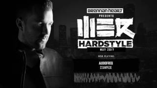 Brennan Heart presents WE R Hardstyle May 2017 [upl. by Dib]