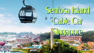 Singapore  Sentosa Island  Cable Car  2023 [upl. by Yettie]