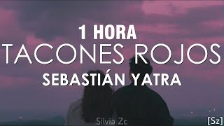 1 HORA Sebastián Yatra  Tacones Rojos LetraLyrics [upl. by Attikram215]