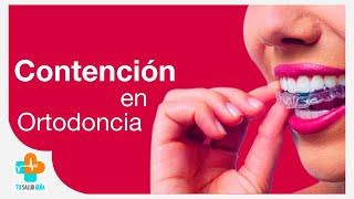 Contención en Ortodoncia  Tu Salud Guía [upl. by Aifoz]