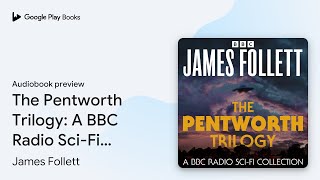 The Pentworth Trilogy A BBC Radio SciFi… by James Follett · Audiobook preview [upl. by Roselane]