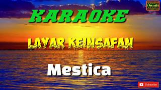 Mestica  Layar Keinsafan Karaoke [upl. by Arocal162]