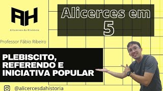 Plebiscito Referendo e Iniciativa Popular  Alicerces da História 2 [upl. by Nosecyrb]