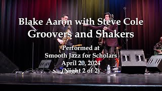 Blake Aaron with Steve Cole  Groovers and Shakers  Smooth Jazz for Scholars 42024 [upl. by Ailegnave]