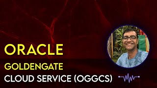 Webinar GGCSOCI Goldengate Service and Goldengate Microservices28062021 [upl. by Torray718]