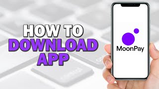 How To Download The Moonpay App Easiest Way​​​​​​​ [upl. by Ejroj]