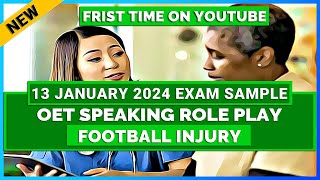 2024 OET SPEAKING ROLE PLAY EXAM SAMPLE FOOTBALL INJURY MIHIRAA [upl. by Notle]