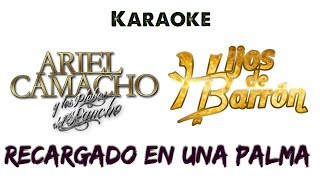 Recargado En Una Palma  Karaoke Estilo Campirano  Ariel Camacho y Los Plebes del Rancho [upl. by Tedra826]