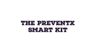 The Preventx Smart Kit [upl. by Hayila]