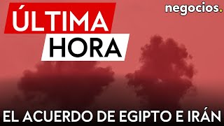 ÚLTIMA HORA  Egipto e Irán acuerdan aumentar esfuerzos para evitar una guerra en todo Oriente Medio [upl. by Lawson]