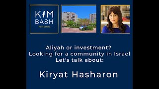 Kim Bash Real Estate Lets Talk about Kiryat Hasharon in Netanya [upl. by Wardle760]