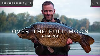 THE CARP PROJECT  S3  E1  Darrell Peck  Over The Full Moon Mainline Baits Carp Fishing TV [upl. by Anaahs]