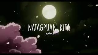 Natagpuan kita  primo [upl. by Enywtna516]