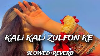 Kali Kali Zulfon Ke  Madhur Sharma  Ustad Nusrat Fateh Ali Khan  slowedreverb  ALi Telli 77 [upl. by Trevorr]