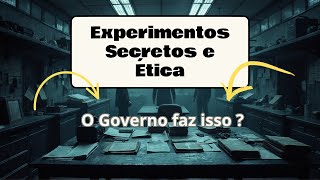 Experimentos Secretos do Governo O que Sabemos [upl. by Sergo320]