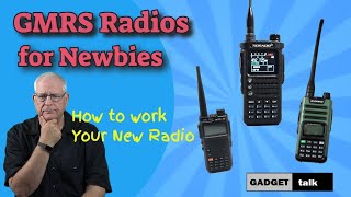 GMRS Radios for Newbies How to Work Your New Radio [upl. by Akenihs]