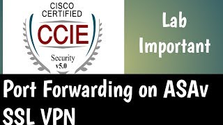 What is Port forwarding  SSL VPN  ASAv  step by step [upl. by Eal164]