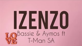 Izenzo lyrics Bassie x Aymos ft TMan SA😍❤🔥 [upl. by Faludi]