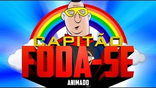 Capitão Fodase  Animado [upl. by Esilehs127]