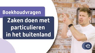 Zaken doen met particulieren in het buitenland [upl. by Nikolaos]