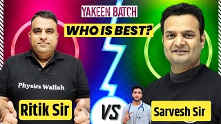 SARVESH SIR VS RITIK SIR BEST CHEMISTRY TEACHER IN YAKEEN BATCH PHYSICS WALLAH [upl. by Tulley]