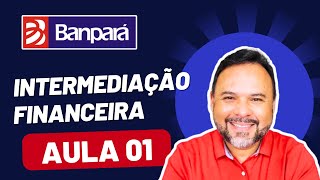 Banpará 2024  Aula 1  Intermediação Financeira [upl. by Asirrak250]