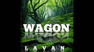 WAGON SONG BY LAVAN [upl. by Ahsirak189]