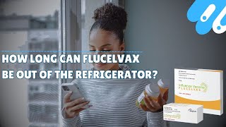 How Long Can Flucelvax Be Out of the Refrigerator [upl. by Gimble]