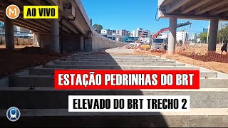 OBRAS DO ELEVADO E ESTAÇÃO PEDRINHAS  METRÔLINHA 1 está ao vivo [upl. by Oidiple907]