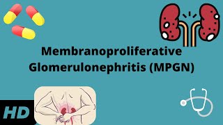 Membranoproliferative Glomerulonephritis MPGN Everything You Need to Know [upl. by Eannej433]