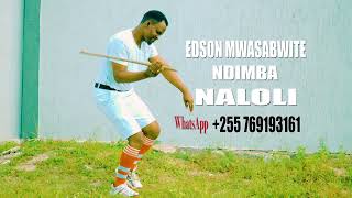 NDIMBA NALOLI BY EDSON MWASABWITE AUDIO 255 769193161 [upl. by Cirderf]